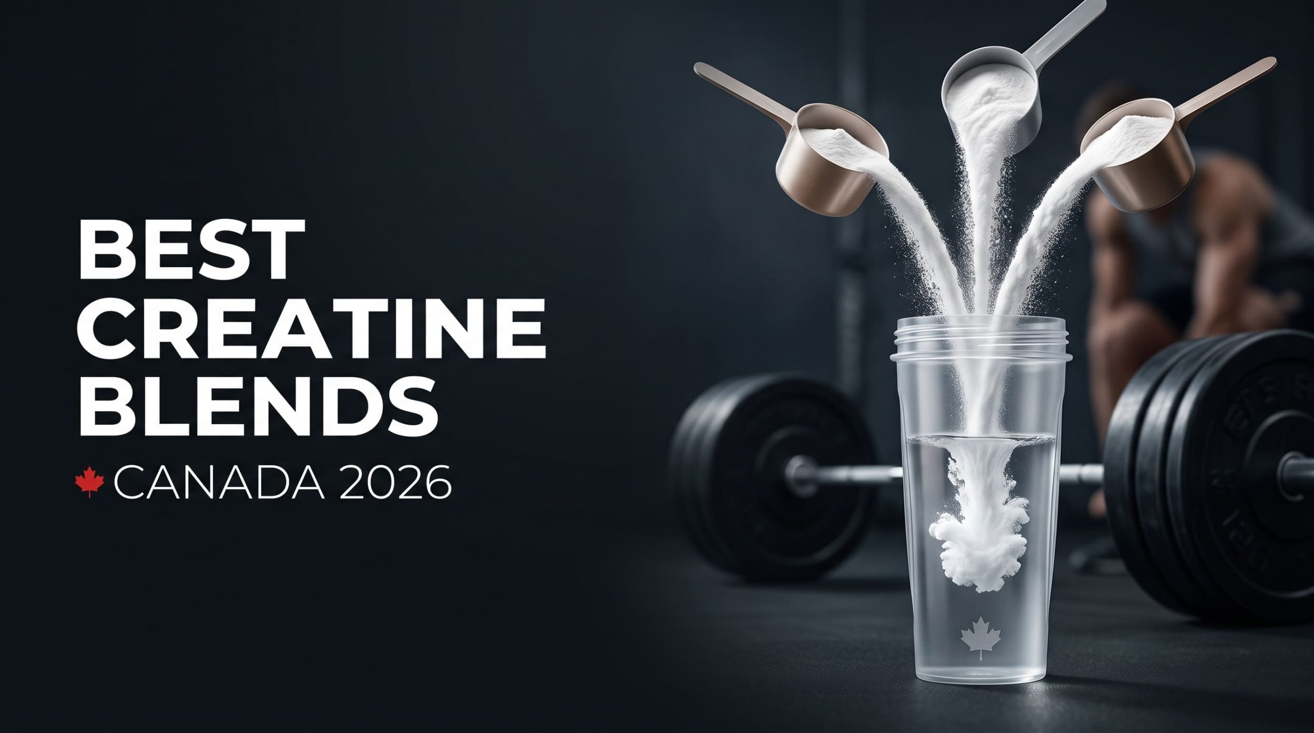 Best creatine blends in Canada for strength and performance